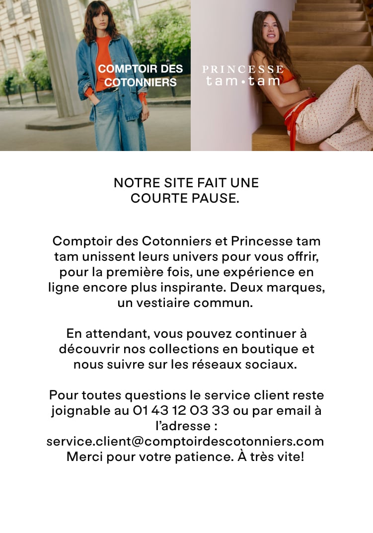 Comptoir des Cotonniers - Nous serons bientôt de retour !